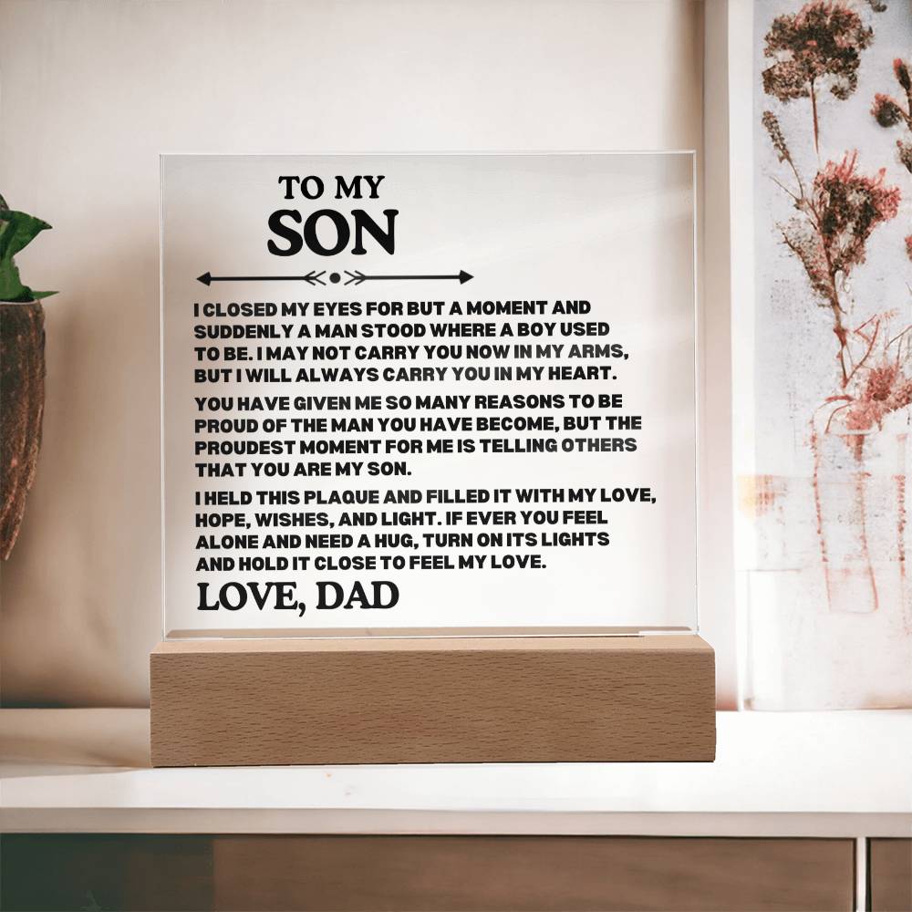 [ALMOST SOLD OUT] To My SON - PROUD OF THE MAN YOU HAVE BECOME - Square Acrylic Plaque