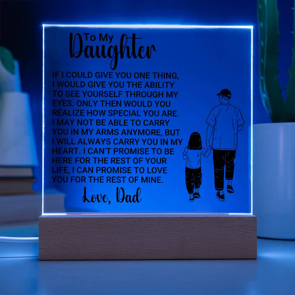 [ALMOST SOLD OUT] To My Daughter – SEE YOURSELF THROUGH MY EYES - Square Acrylic Plaque