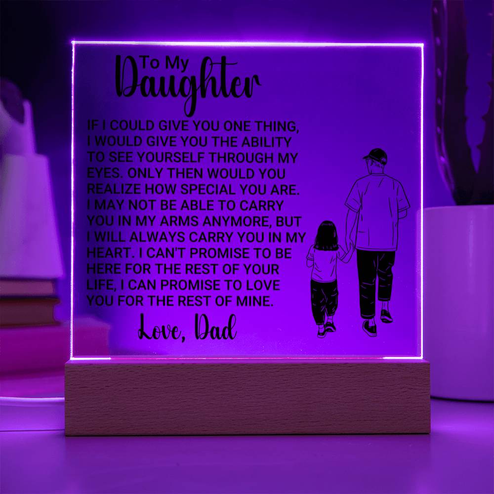 [ALMOST SOLD OUT] To My Daughter – SEE YOURSELF THROUGH MY EYES - Square Acrylic Plaque