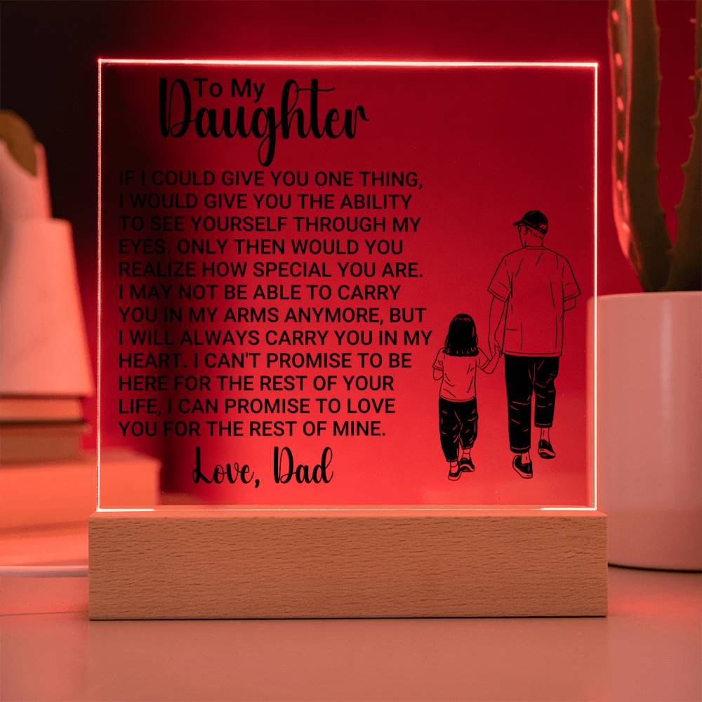 [ALMOST SOLD OUT] To My Daughter – SEE YOURSELF THROUGH MY EYES - Square Acrylic Plaque