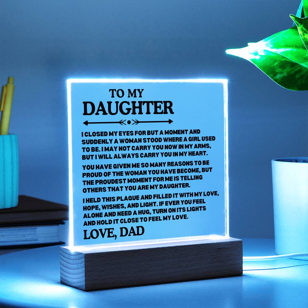 [ALMOST SOLD OUT] To My Daughter - PROUD OF THE WOMAN YOU HAVE BECOME - Square Acrylic Plaque