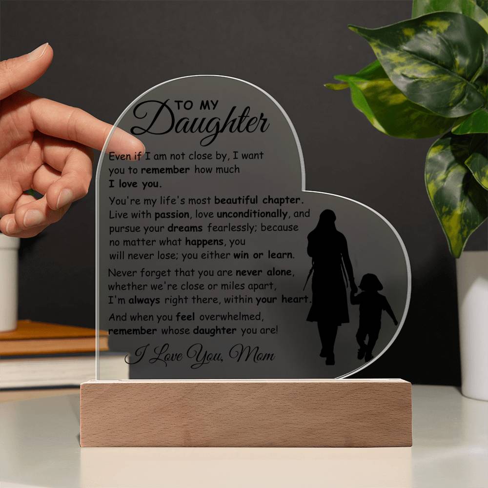 To My Daughter - The Most Beautiful Chapter  - Heart Acrylic Plaque