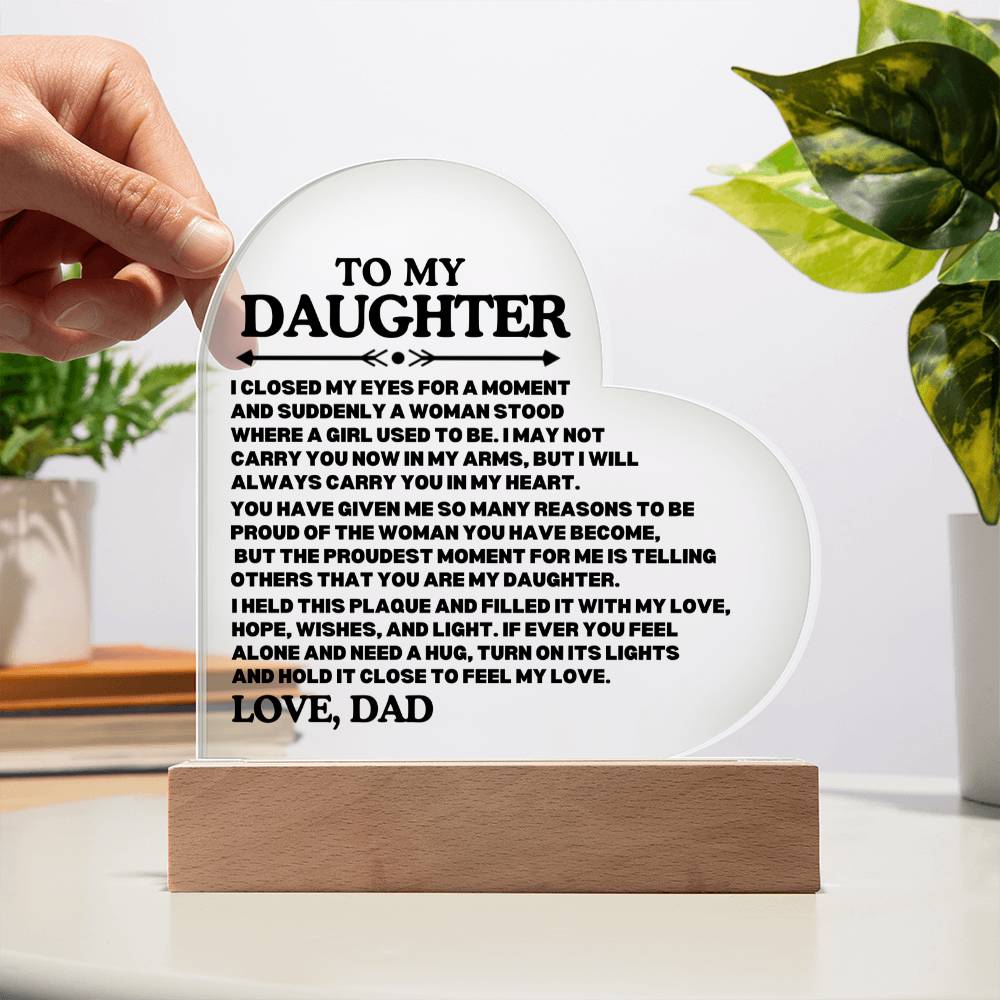 [ALMOST SOLD OUT] TO MY DAUGHTER - PROUD OF THE WOMAN YOU HAVE BECOME - HEART ACRYLIC PLAQUE