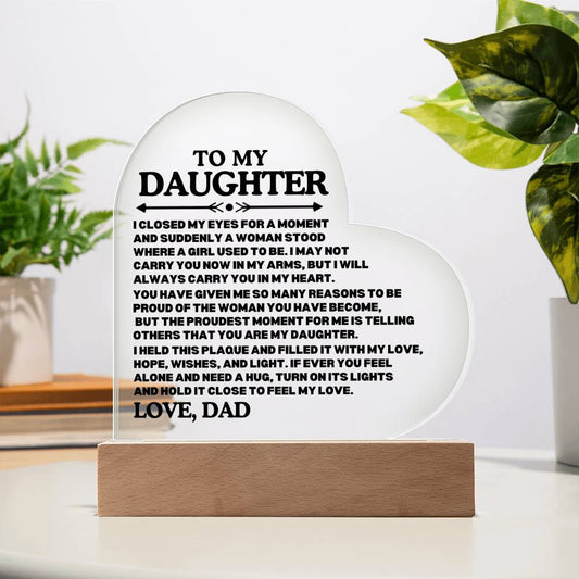 [ALMOST SOLD OUT] TO MY DAUGHTER - PROUD OF THE WOMAN YOU HAVE BECOME - HEART ACRYLIC PLAQUE