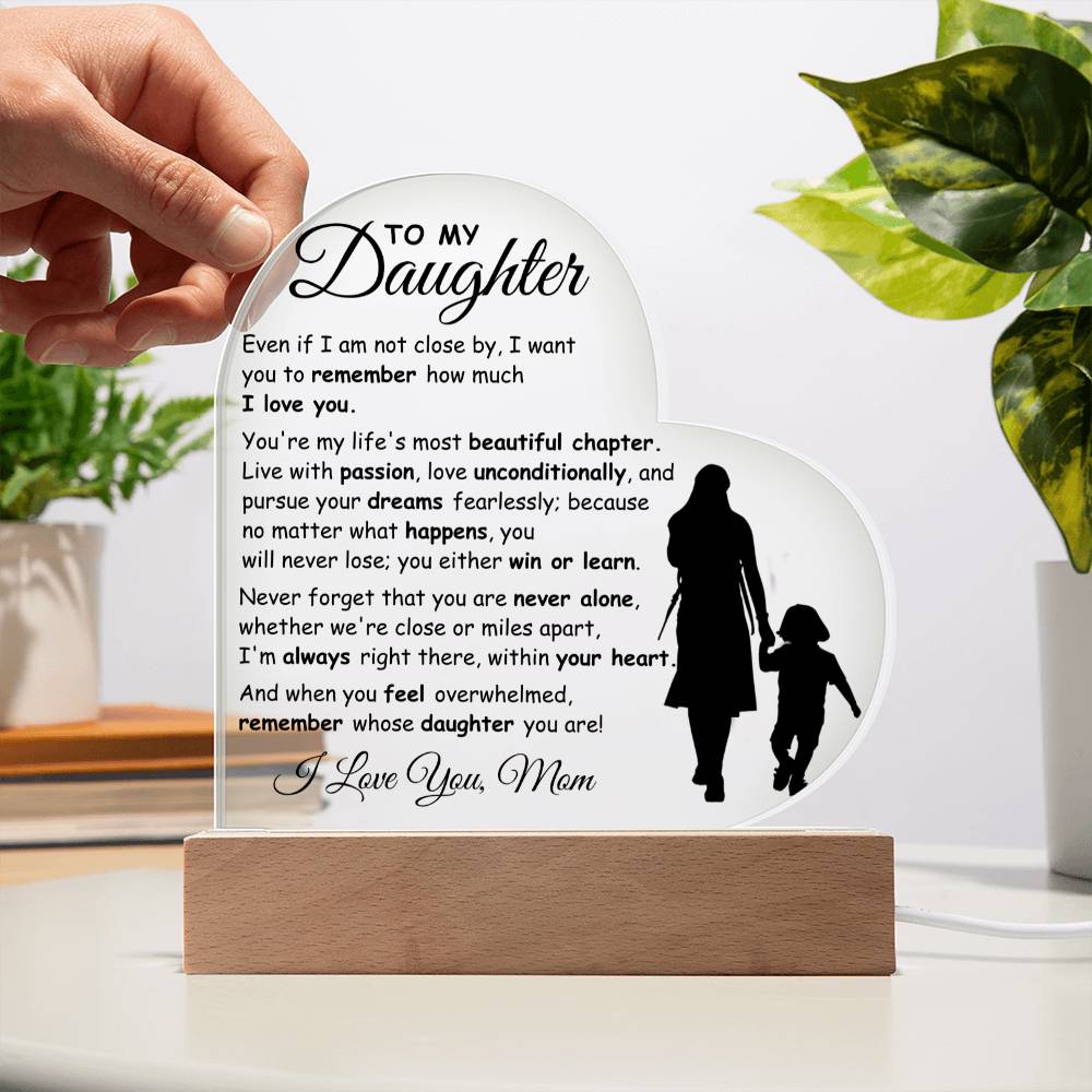 To My Daughter - The Most Beautiful Chapter  - Heart Acrylic Plaque