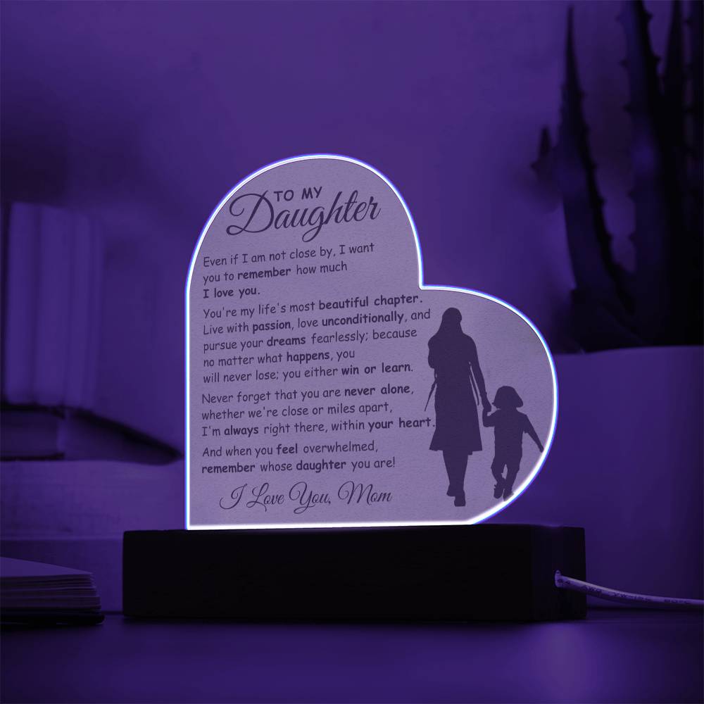 To My Daughter - The Most Beautiful Chapter  - Heart Acrylic Plaque