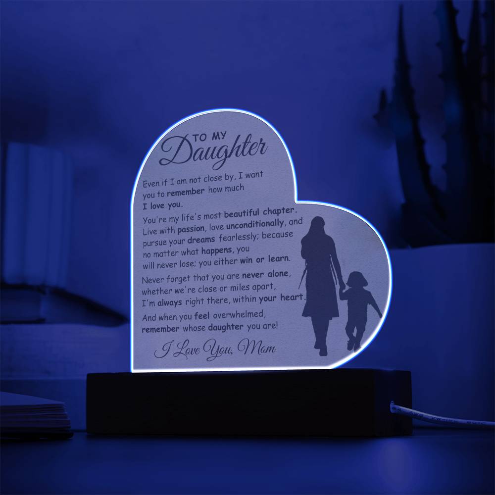 To My Daughter - The Most Beautiful Chapter  - Heart Acrylic Plaque