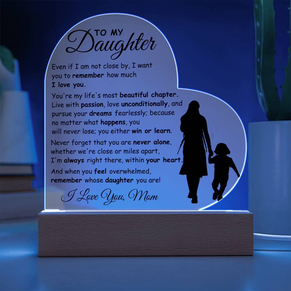 To My Daughter - The Most Beautiful Chapter  - Heart Acrylic Plaque