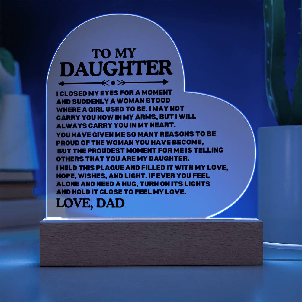 [ALMOST SOLD OUT] TO MY DAUGHTER - PROUD OF THE WOMAN YOU HAVE BECOME - HEART ACRYLIC PLAQUE