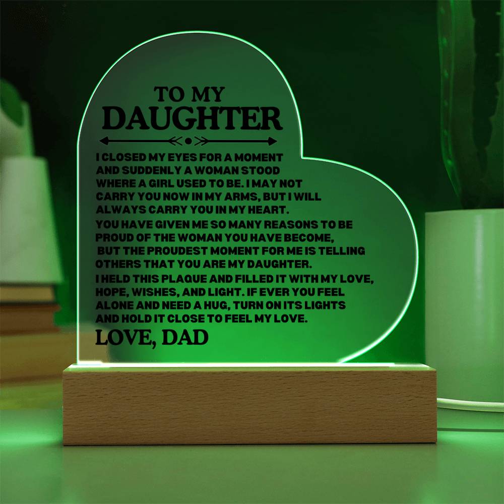 [ALMOST SOLD OUT] TO MY DAUGHTER - PROUD OF THE WOMAN YOU HAVE BECOME - HEART ACRYLIC PLAQUE