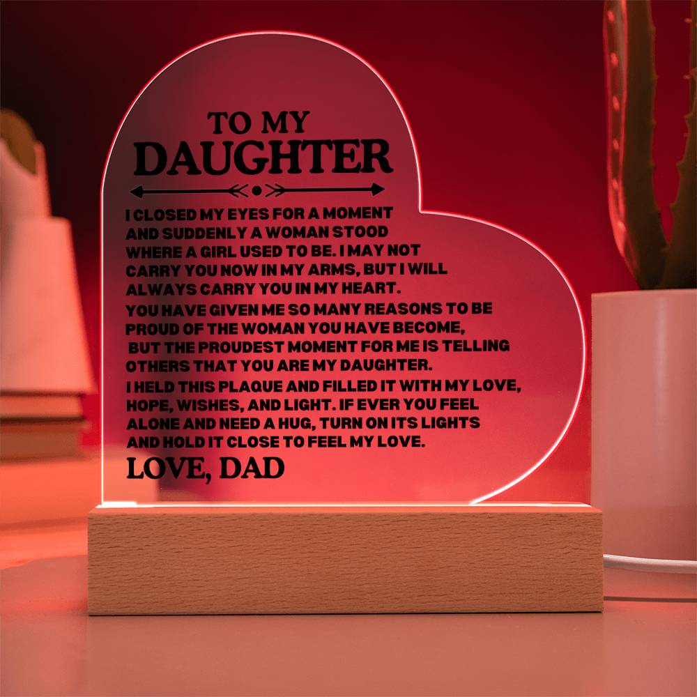 [ALMOST SOLD OUT] TO MY DAUGHTER - PROUD OF THE WOMAN YOU HAVE BECOME - HEART ACRYLIC PLAQUE