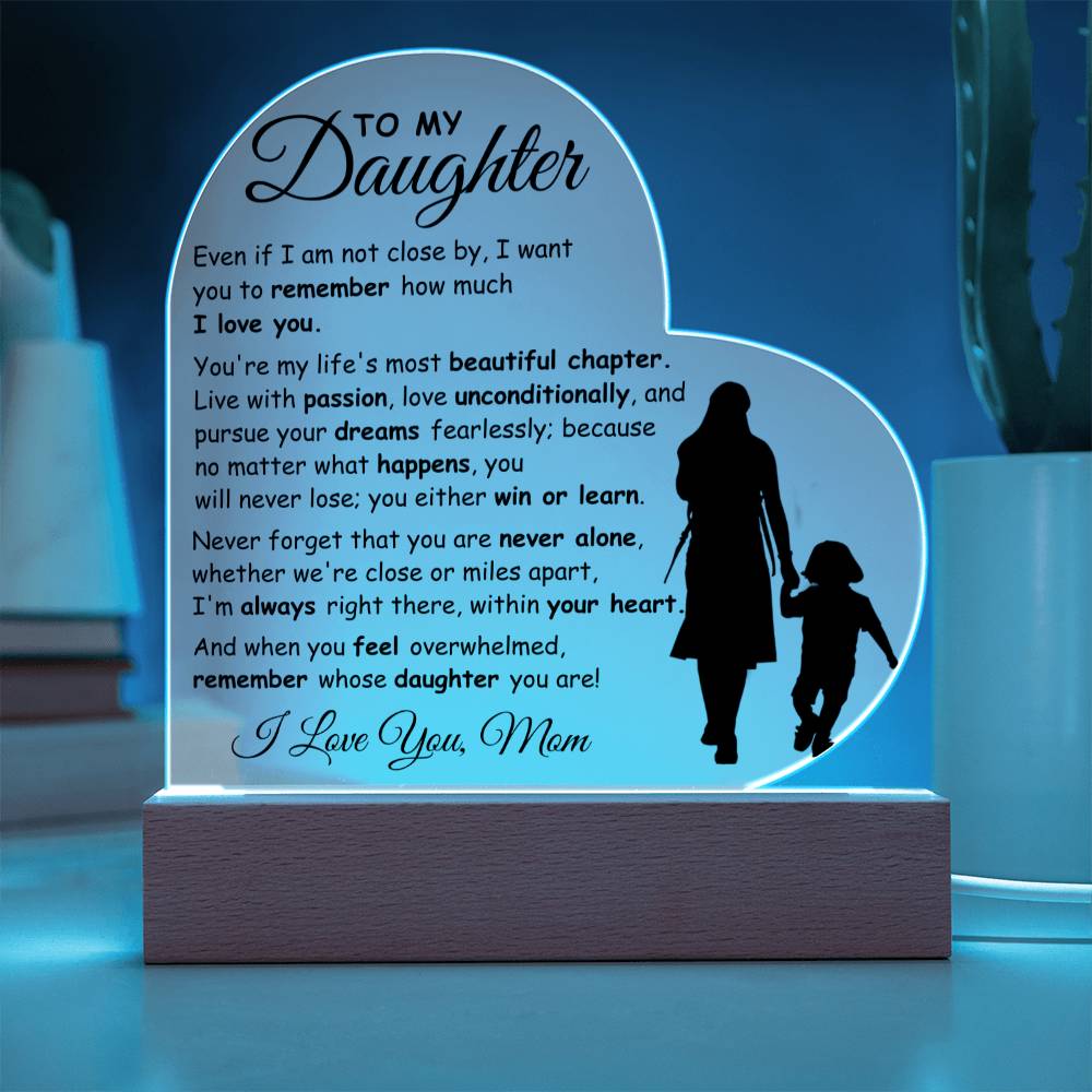 To My Daughter - The Most Beautiful Chapter  - Heart Acrylic Plaque