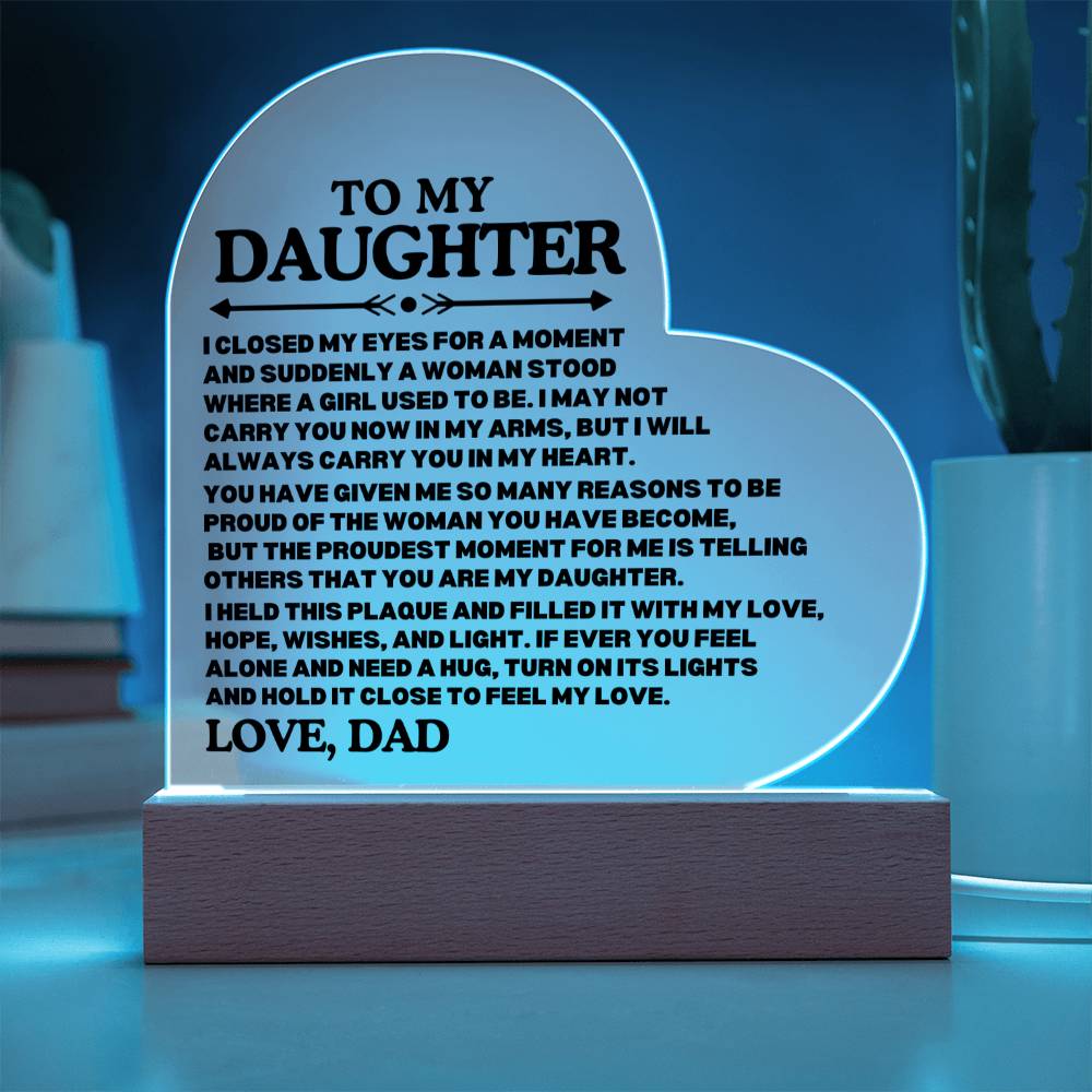 [ALMOST SOLD OUT] TO MY DAUGHTER - PROUD OF THE WOMAN YOU HAVE BECOME - HEART ACRYLIC PLAQUE